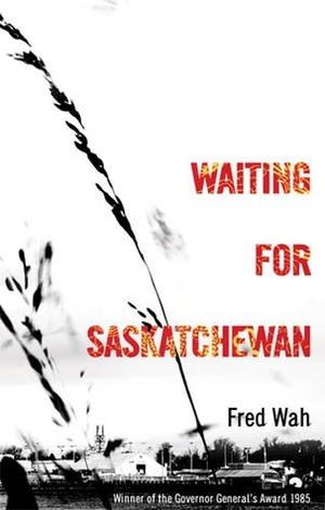 Waiting for Saskatchewan by Fred Wah