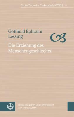 Die Erziehung Des Menschengeschlechts by Gotthold Ephraim Lessing