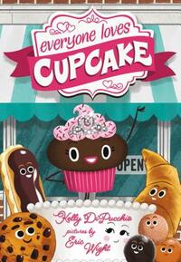 Everyone Loves Cupcake by Kelly DiPucchio