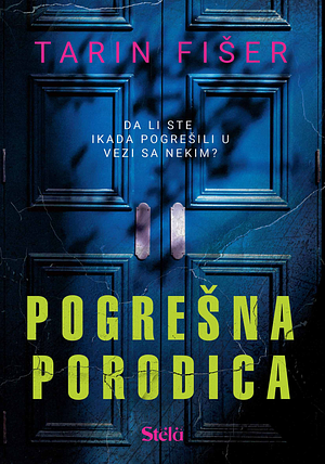 Pogrešna Porodica by Tarryn Fisher