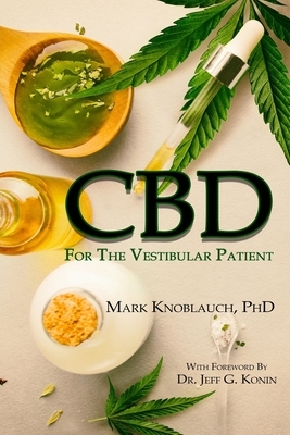 CBD for the Vestibular Patient by Mark a. Knoblauch Phd