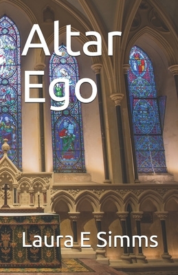 Altar Ego by Laura E. Simms