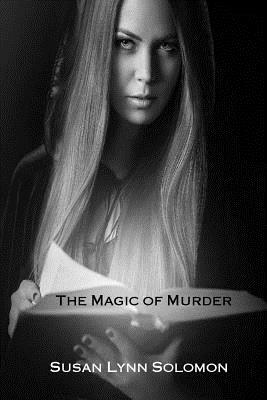 The Magic of Murder by Susan Lynn Solomon