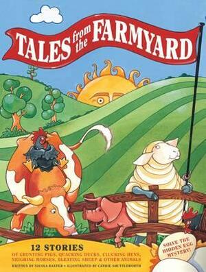 Tales from the Farmyard: 12 Stories of Grunting Pigs, Quacking Ducks, Clucking Hens, Neighing Horses, Bleating Sheep & Other Animals by Nicola Baxter