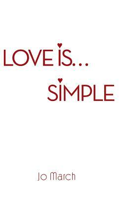 Love Is... Simple by Jo March