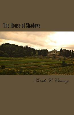 The House of Shadows by Sarah L. Chaney