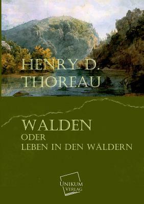 Walden Oder Leben in Den Waldern by Henry David Thoreau