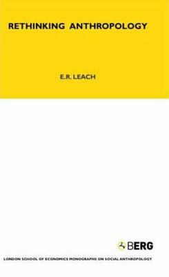 Rethinking Anthropology: Volume 22 by E. R. Leach