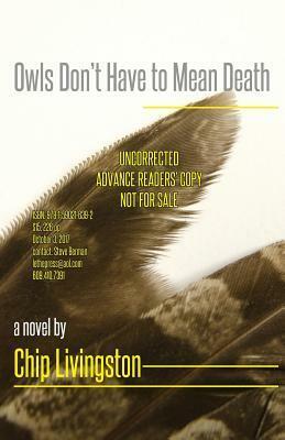 Owls Don't Have to Mean Death by Chip Livingston