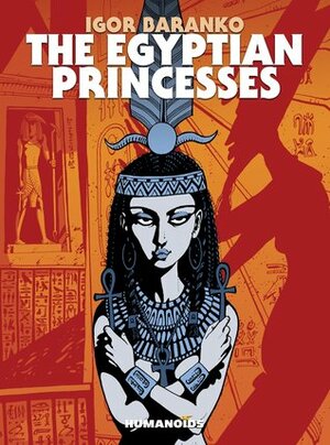 The Egyptian Princesses by Quinn Donoghue, Igor Baranko, Katia Donoghue