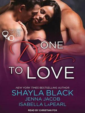 One Dom to Love by Jenna Jacob, Shayla Black, Isabella Lapearl