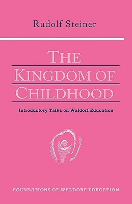 The Kingdom of Childhood by Helen Fox, Christopher Bamford, Rudolf Steiner