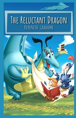 The Reluctant Dragon Illustrated by Kenneth Grahame