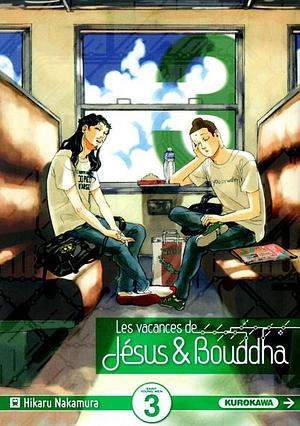 Les Vacances de Jésus et Bouddha, Tome 03 by Hikaru Nakamura