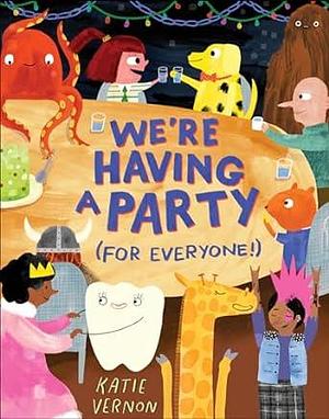 We're Having a Party by Katie Vernon, Katie Vernon