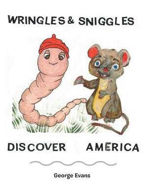 Wringles and Sniggles: Discover America by George Evans