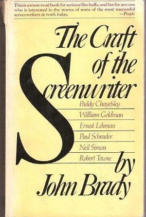 The Craft of the Screenwriter by John Brady, John Brady