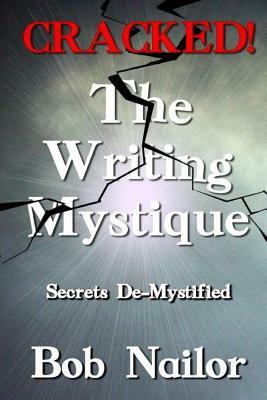 Cracked! The Writing Mystique by Bob Nailor