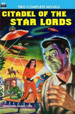 Citadel of the Star Lords/Voyage to Eternity by Edmond Hamilton, Milton Lesser