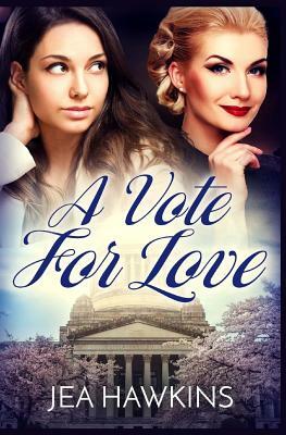 A Vote for Love by Jea Hawkins