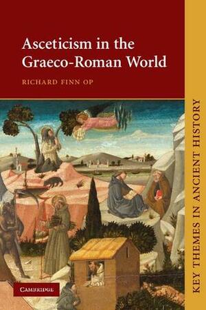 Asceticism in the Graeco-Roman World by Richard Finn
