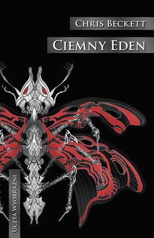 Ciemny Eden by Wojciech M. Próchniewicz, Chris Beckett