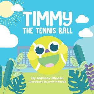 Timmy the Tennis Ball by Abhinav Dinesh