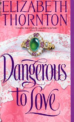 Dangerous to Love by Elizabeth Thornton