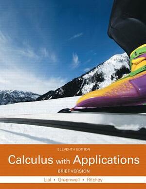 Calculus with Applications, Brief Version Plus Mylab Math with Pearson Etext -- Access Card Package [With Access Code] by Raymond Greenwell, Margaret Lial, Nathan Ritchey