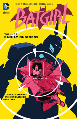 Batgirl, Volume 2: Family Business by Juan Castro, Michael Lacombe, David Lafuente, Ming Doyle, Babs Tarr, Bengal, Jake Wyatt, Brenden Fletcher, Joel Gomez, Cameron Stewart, Mingjue Helen Chen