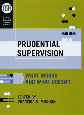 Prudential Supervision: What Works and What Doesn't by 