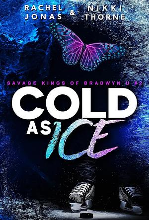 Cold as Ice by Nikki Thorne, Rachel Jonas