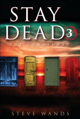 Stay Dead 3: The Condemned by Steve Wands