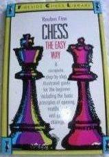 Chess The Easy Way by Reuben Fine