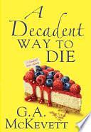 A Decadent Way to Die by G.A. McKevett