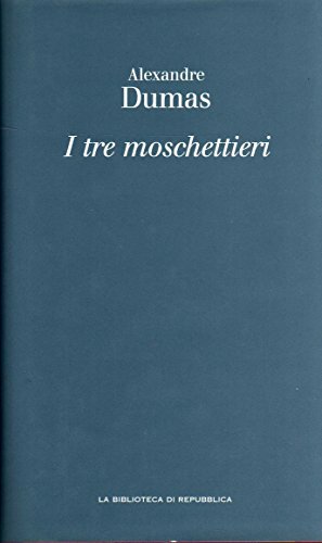 I tre moschettieri by Alexandre Dumas