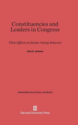 Constituencies and Leaders in Congress by John E. Jackson