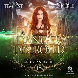 A Danger Destroyed by Michael Anderle, Auburn Tempest