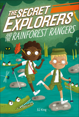 The Secret Explorers and the Rainforest Rangers by SJ King, D.K. Publishing