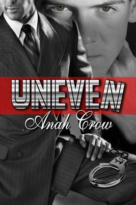 Uneven by Anah Crow