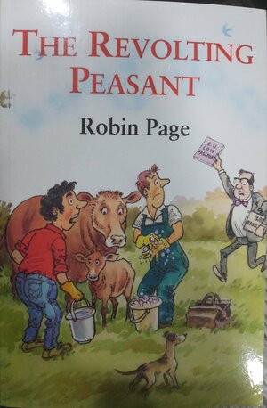 The Revolting Peasant by Robin Page