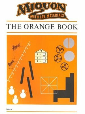 The Orange Book (Miquon Math Lab Materials) by Lore Rasmussen, Robert Hightower, Peter Rasmussen