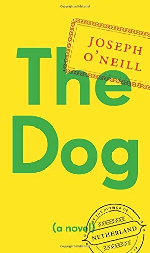 The Dog by Joseph O'Neill