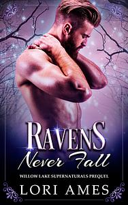 Ravens Never Fall by Lori Ames