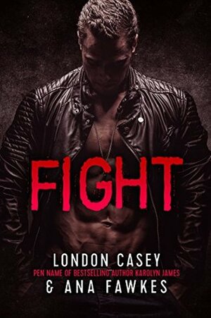 Fight by Ana W. Fawkes, London Casey