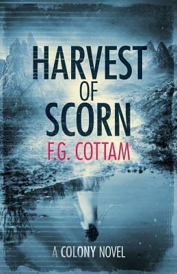 Harvest of Scorn by F.G. Cottam