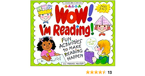 Wow! I'm Reading!: Fun Activities to Make Reading Happen by Jill Frankel Hauser