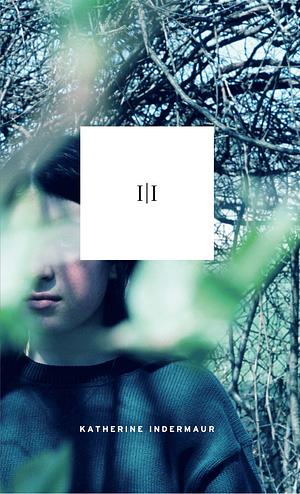 I|I by Katherine Indermaur