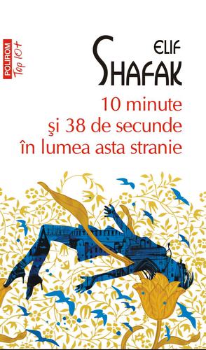 10 minute şi 38 de secunde în lumea asta stranie by Elif Shafak