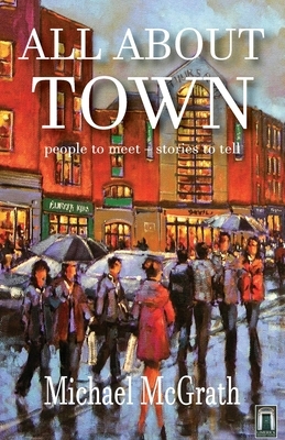 All about Town by Michael McGrath